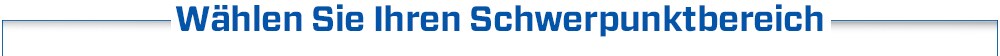 Wählen Sie Ihren Schwerpunktbereich