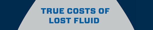 True Costs of Lose Fluid