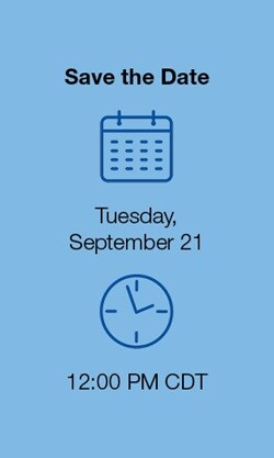 Webinar Dates: Tuesday, September 21 at 12:00 PM CDT