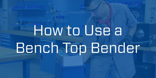 How to Use a Benchtop Bender