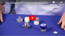 How to Replace the Seat in the Swagelok Replaceable-Seat Diaphragm Valve