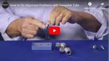 How to Fix Alignment Problems with Swagelok Tube Adapters