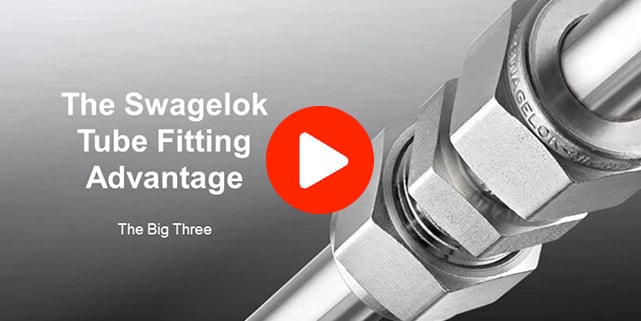 Video: The Swagelok Tube Fitting Advantage