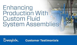 Case Study: Charbonneau Industries Enhances Production with Swagelok Custom Fluid System Assemblies